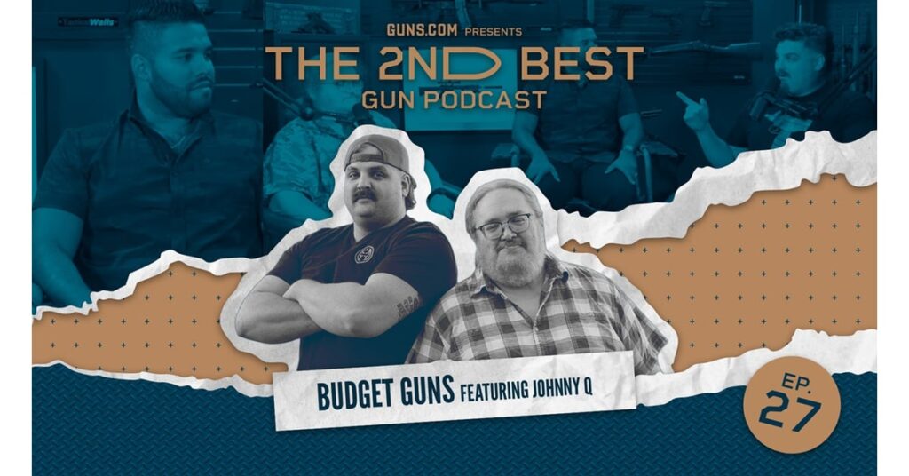 2nd Best Gun Podcast Featuring Johnny Q: Budget Guns