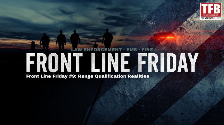 Front Line Friday #9: Range Qualification Realities